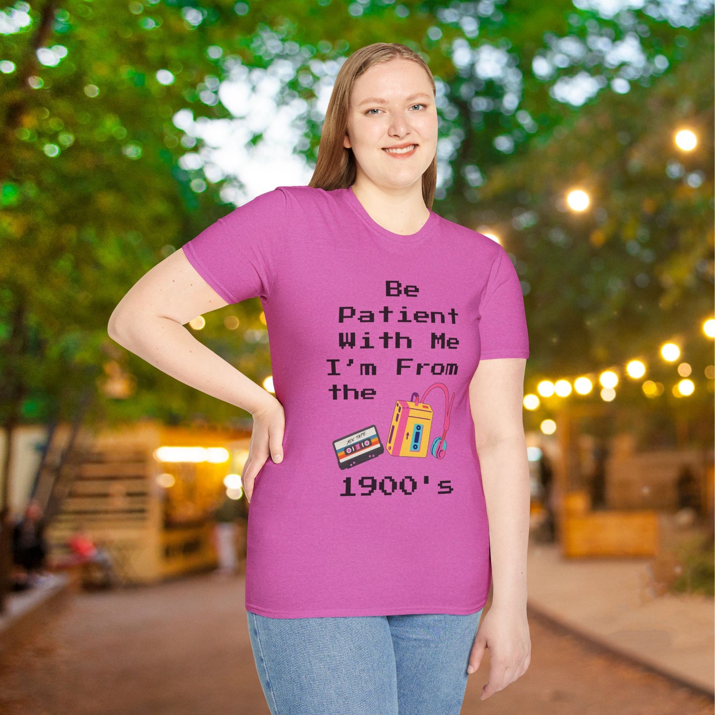 Please Be Patient With Me I'm From The 1900's T-shirt