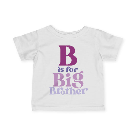 B is for Big Brother Infant T-Shirt