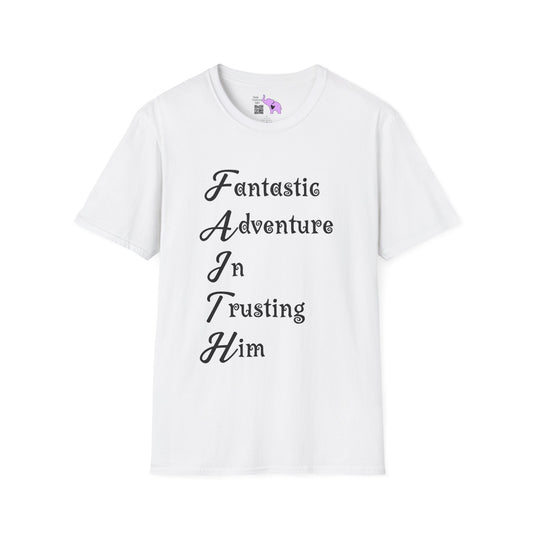 FAITH Fantastic Adventure In Trusting Him Adult T-shirt