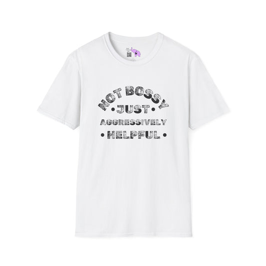 Not Bossy Just Aggressively Helpful Adult T-shirt