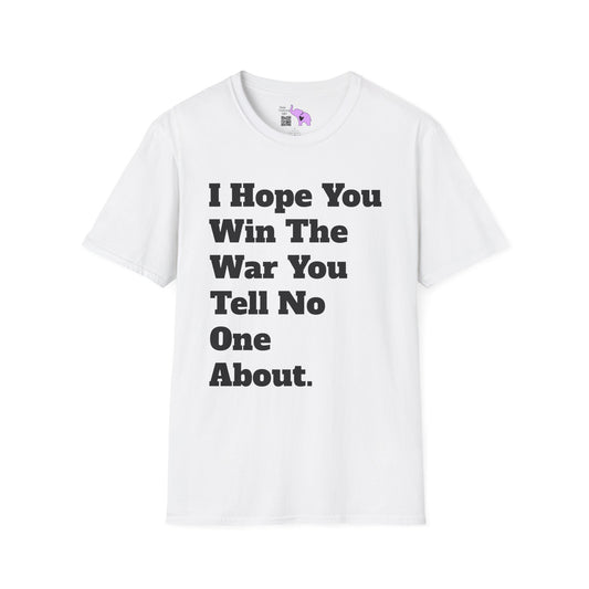 I Hope You Win The War You Tell No One About Adult T-shirt