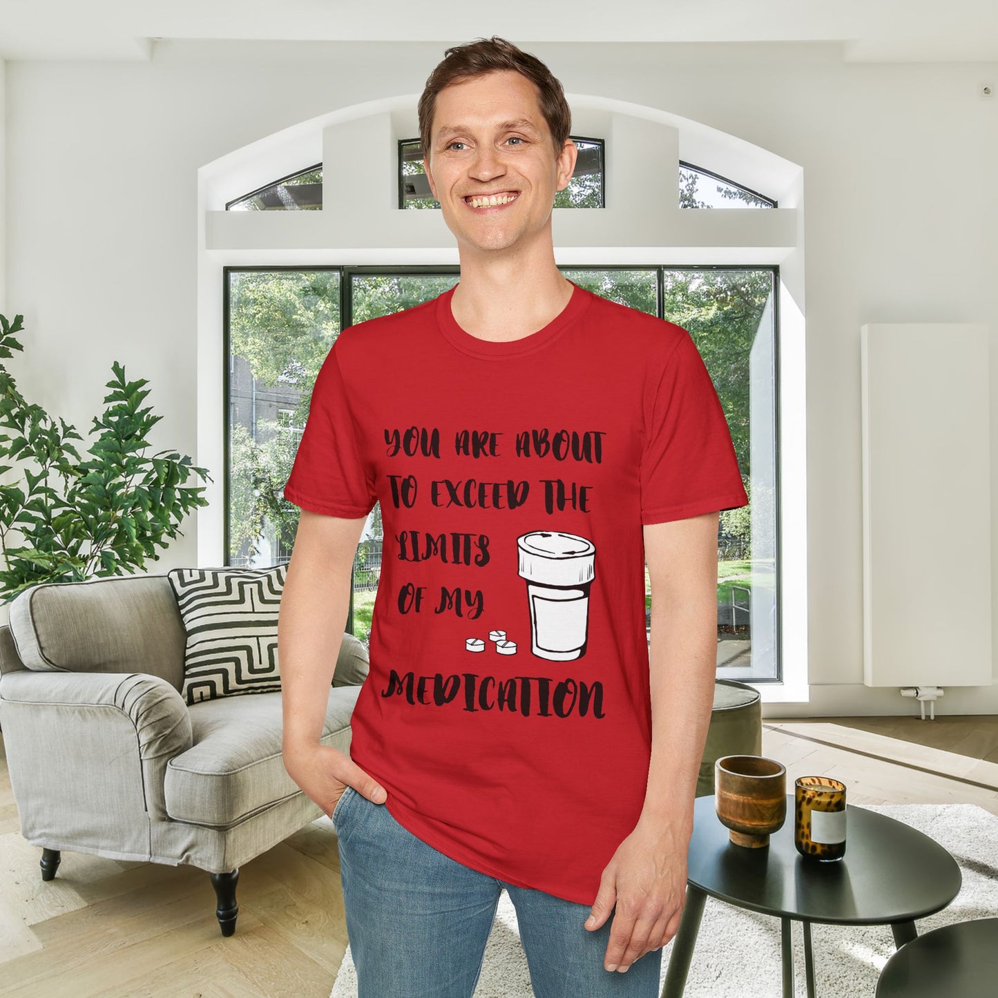You Are About to Exceed the Limits of My Medication T-shirt
