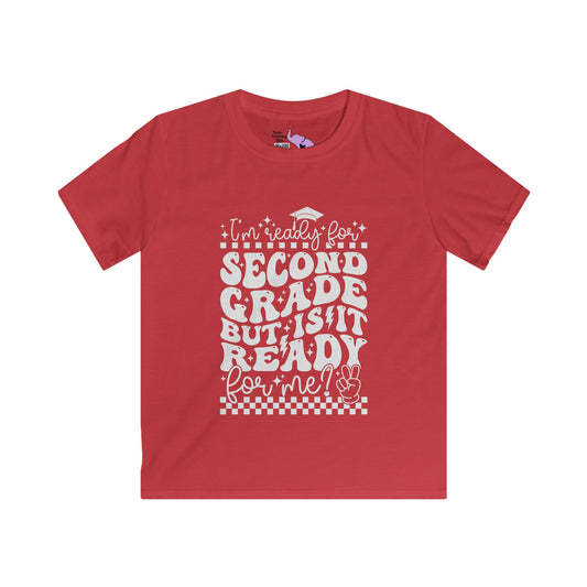 I'm Ready for 2nd Grade But Is It Ready For Me Youth Softstyle Tee