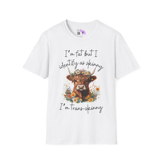 I'm Fat But I Identify as Skinny; I'm Trans-skinny Adult T-shirt