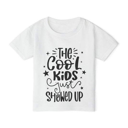 The Cool Kids Just Showed Up Heavy Cotton™ Toddler T-shirt