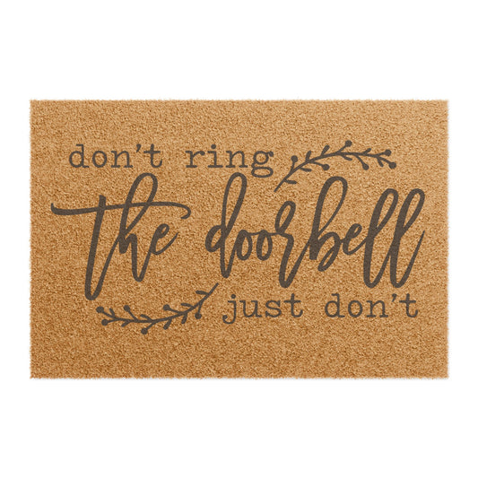 Don't Ring The Doorbell Just Don't Coconut Fiber Doormat