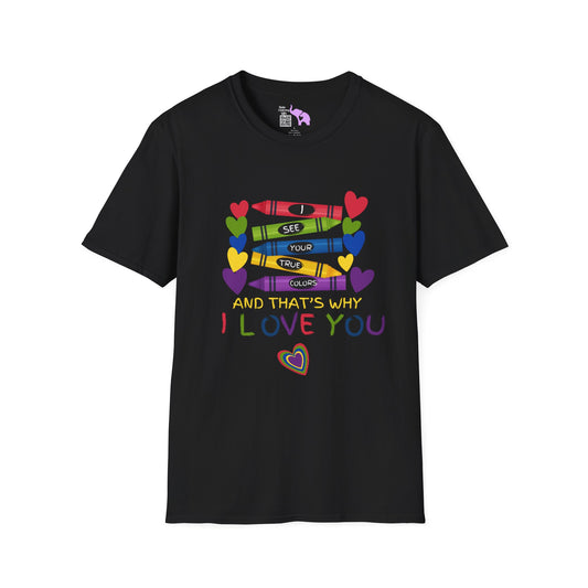 I See Your True Colors And That's Why I Love You Adult T-shirt
