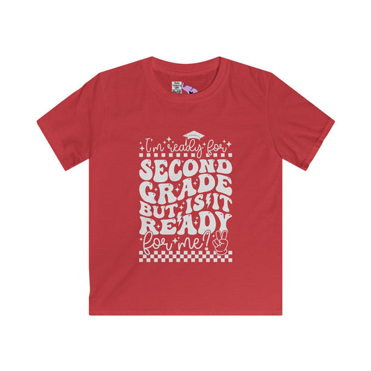 I'm Ready for 2nd Grade But Is It Ready For Me Youth Softstyle Tee