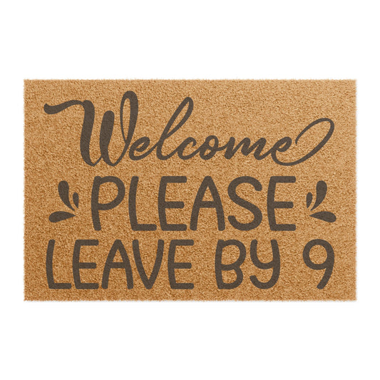 Welcome Please Leave By 9 Coconut Fiber Doormat
