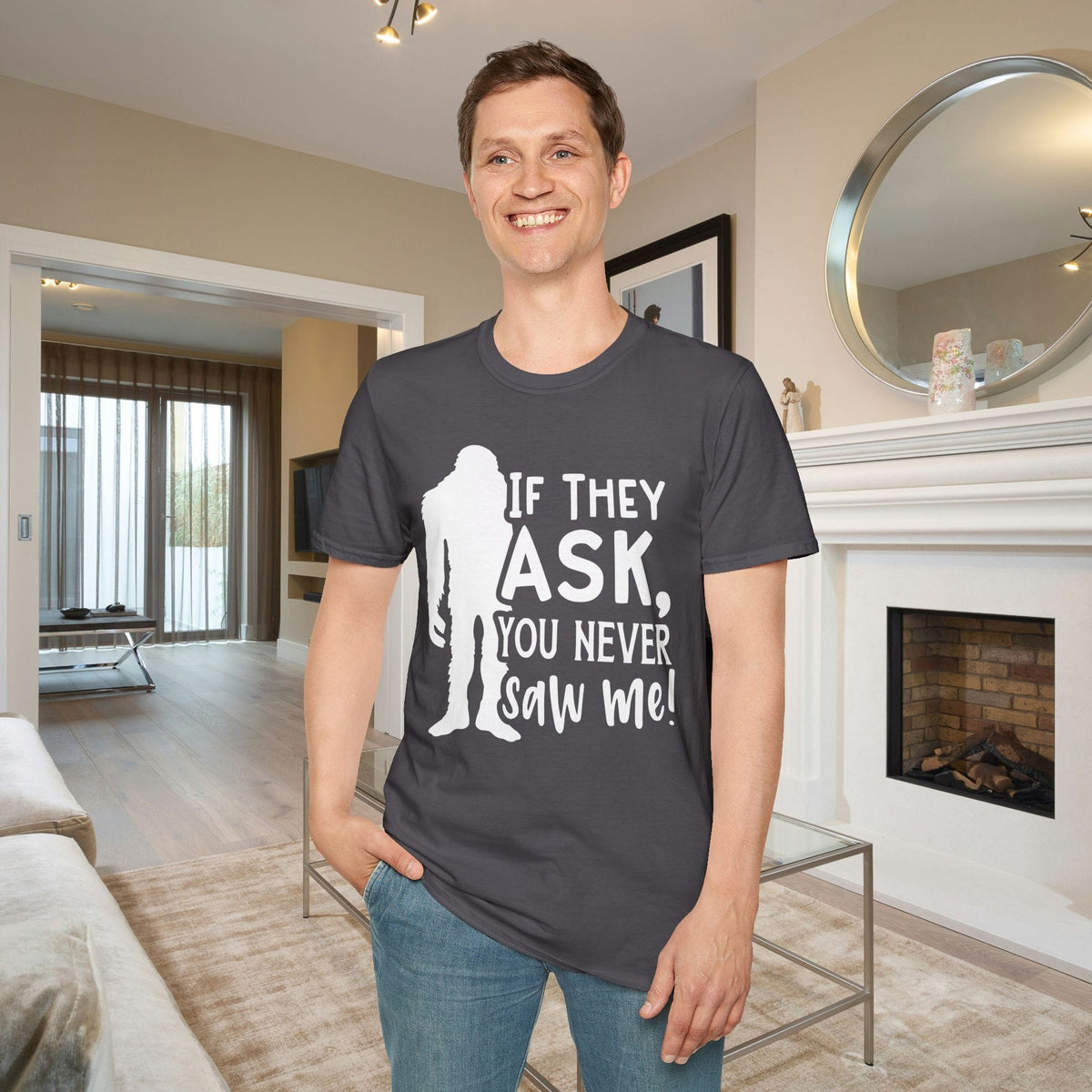 Bigfoot: If They Ask You Never Saw Me Adult T-shirt
