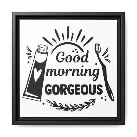 Good Morning Gorgeous Canvas Bathroom Art