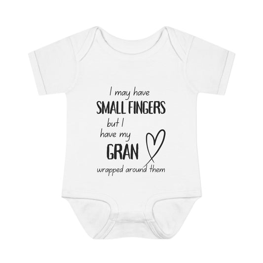 I May Have Small Fingers But I Have My GRAN Wrapped Around Them Infant Baby Rib Bodysuit
