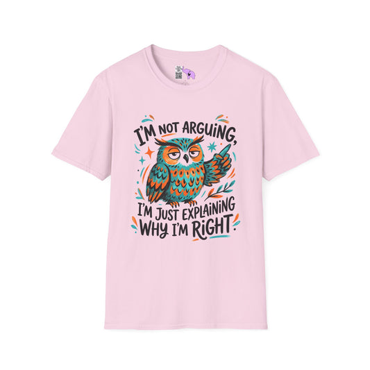 ""I'm Not Arguing I'm Just Explaining Why I'm Right (Owl) Adult T-shirt