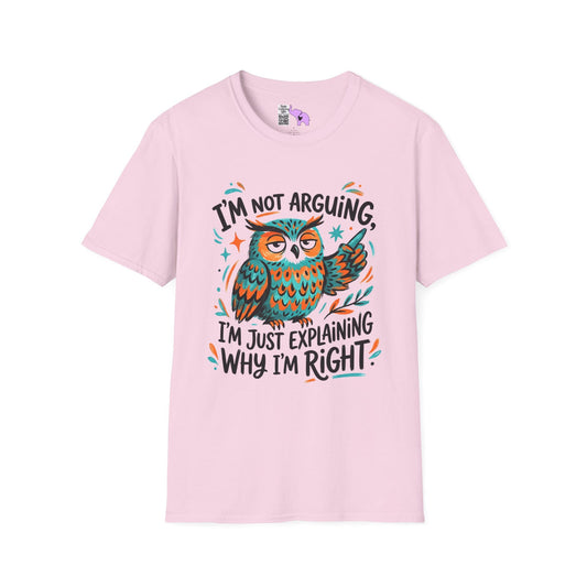 I'm Not Arguing I'm Just Explaining Why I'm Right (Owl) Adult T-shirt