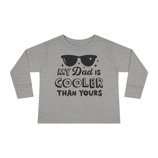 My Dad is Cooler Than Yours Toddler Long Sleeve Tee