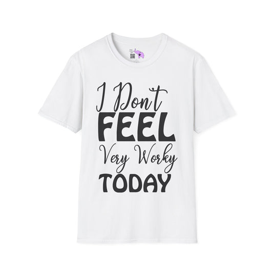 I Don't Feel Very Worky Today Adult T-shirt