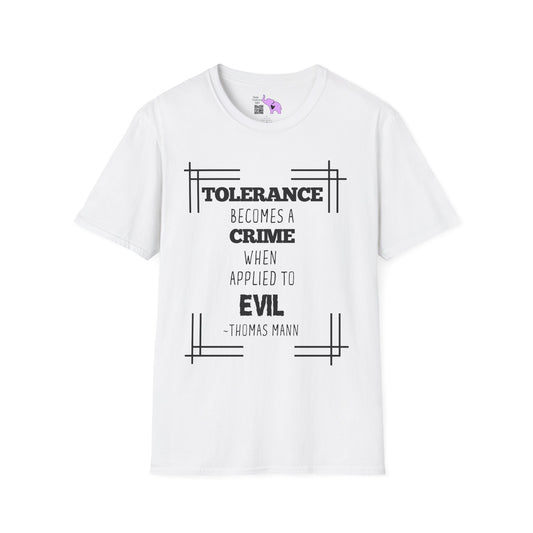 Tolerance Becomes A Crime When Applied to Evil Adult T-shirt