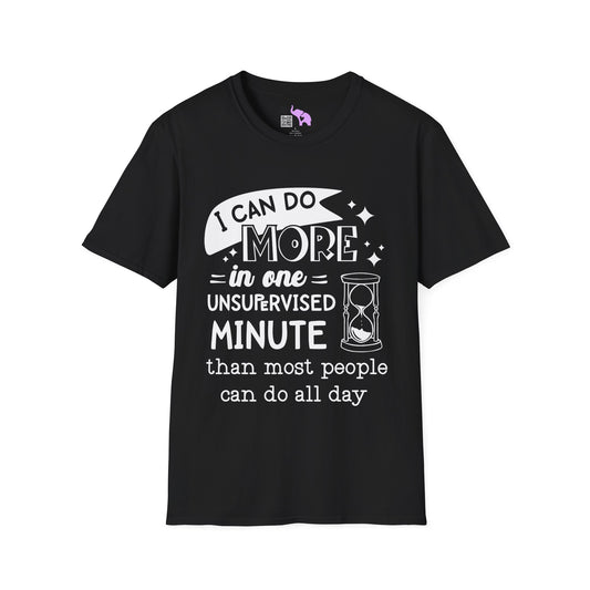 I Can Do More In One Unsupervised Minute... Adult T-shirt