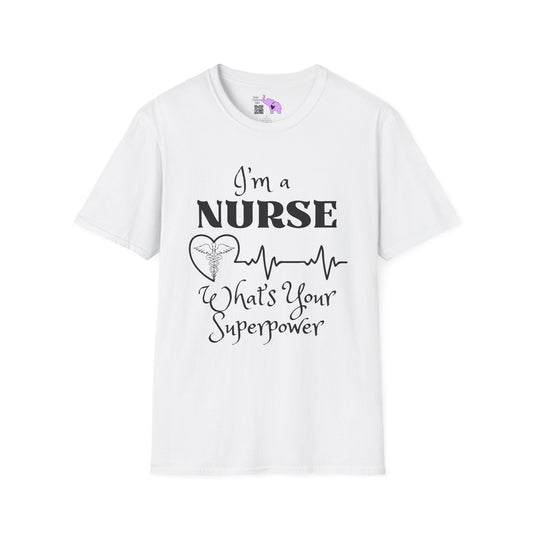 I'm A Nurse What's Your Superpower? Adult T-shirt