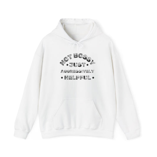 Not Bossy Just Aggressively Helpful Heavy Blend™ Hooded Sweatshirt
