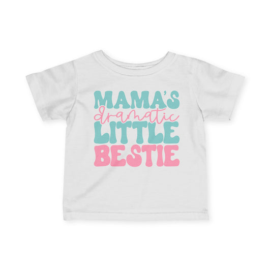 Mama's Dramatic Little Bestie Infant Soft T-Shirt