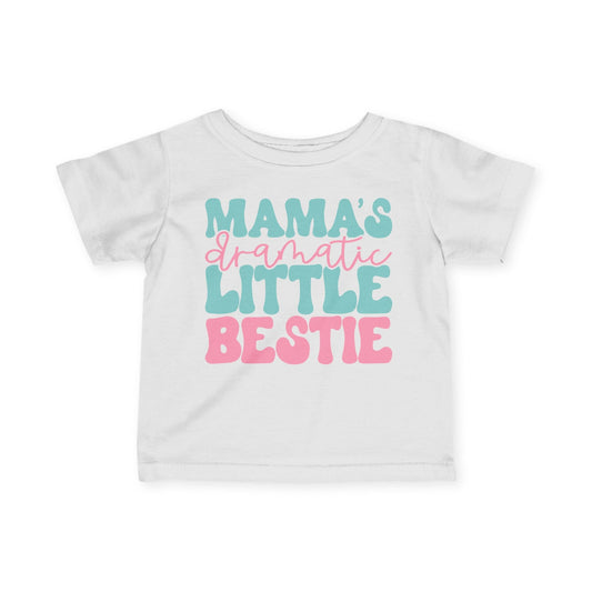Mama's Dramatic Little Bestie Infant Soft T-Shirt