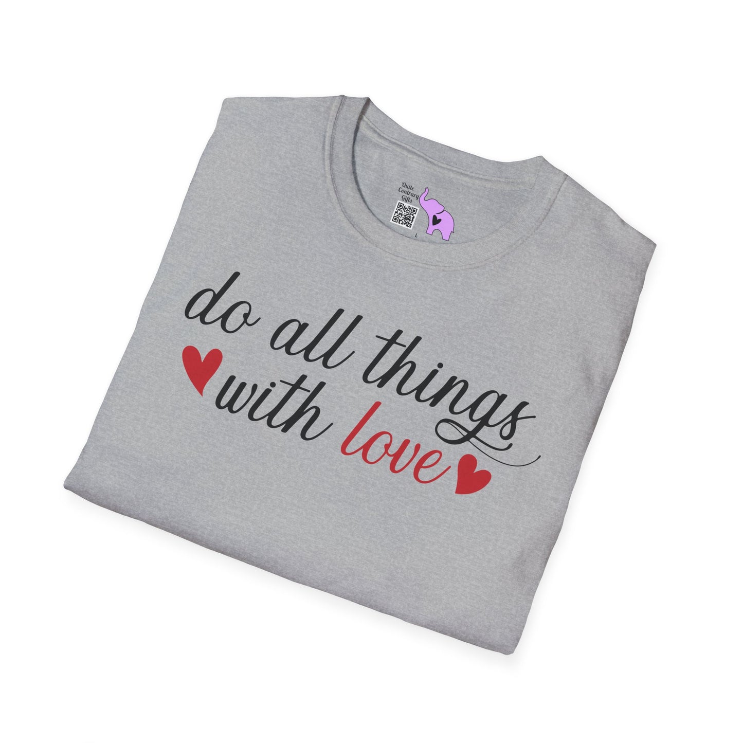 Do All Things With Love Adult Unisex Tshirt