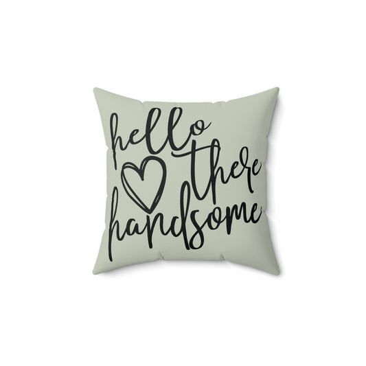 Hello There Handsome Throw Pillow