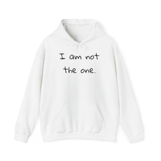 I Am Not The One Heavy Blend™ Hooded Sweatshirt