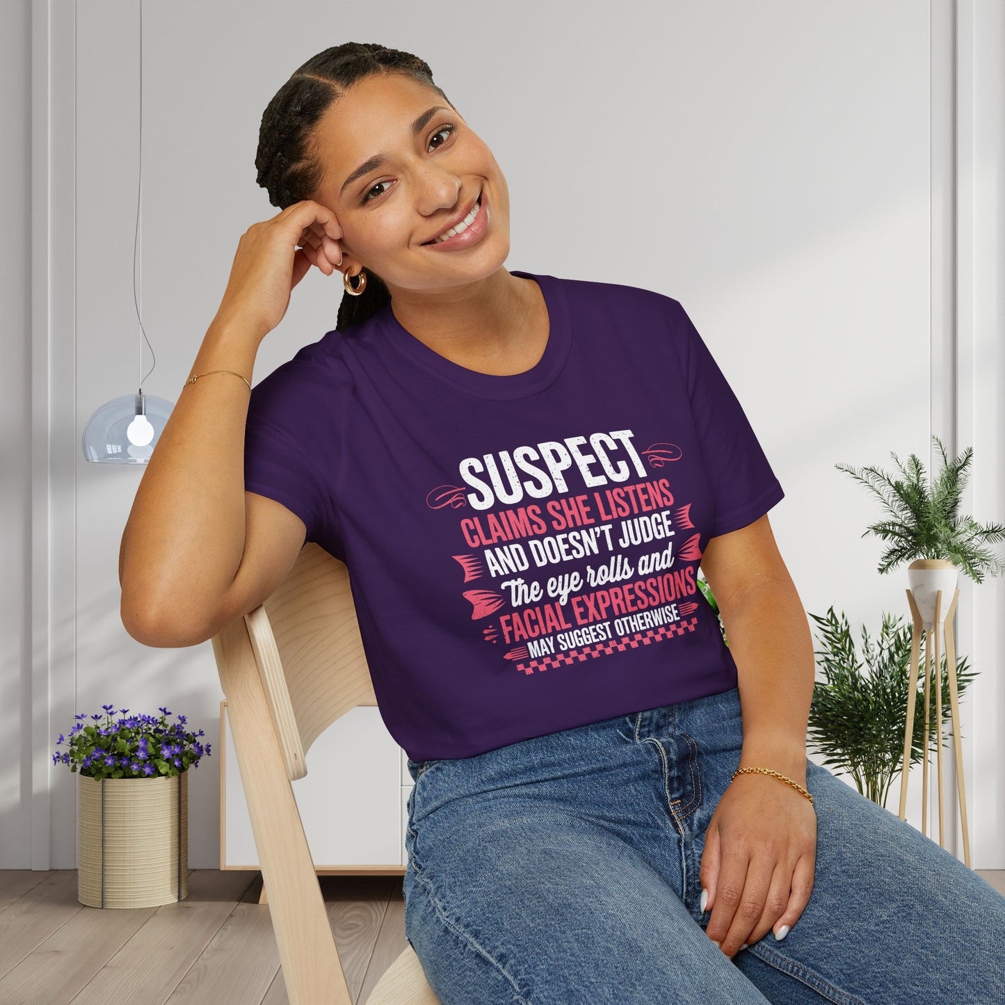 Suspect Claims She Listens & Doesn't Judge Adult T-shirt