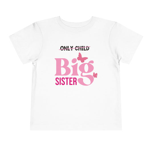 Promoted to Big Sister from Only Child Toddler Tee