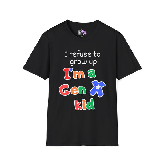 I Refuse To Grow Up I'm a Gen X Kid Adult T-shirt