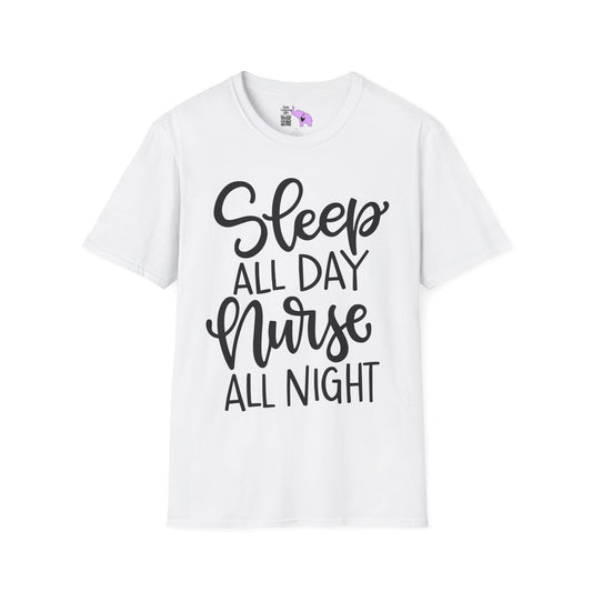 Sleep All Day Nurse All Night Adult T-shirt