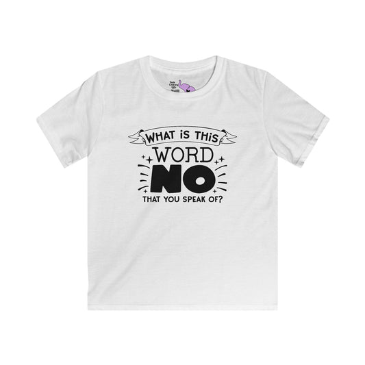 What Is This Word No That You Speak Of? Youth Softstyle Tee