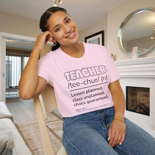 Teacher Definition: Lesson Planned, Class Unplanned, Chaos Guaranteed Adult T-shirt