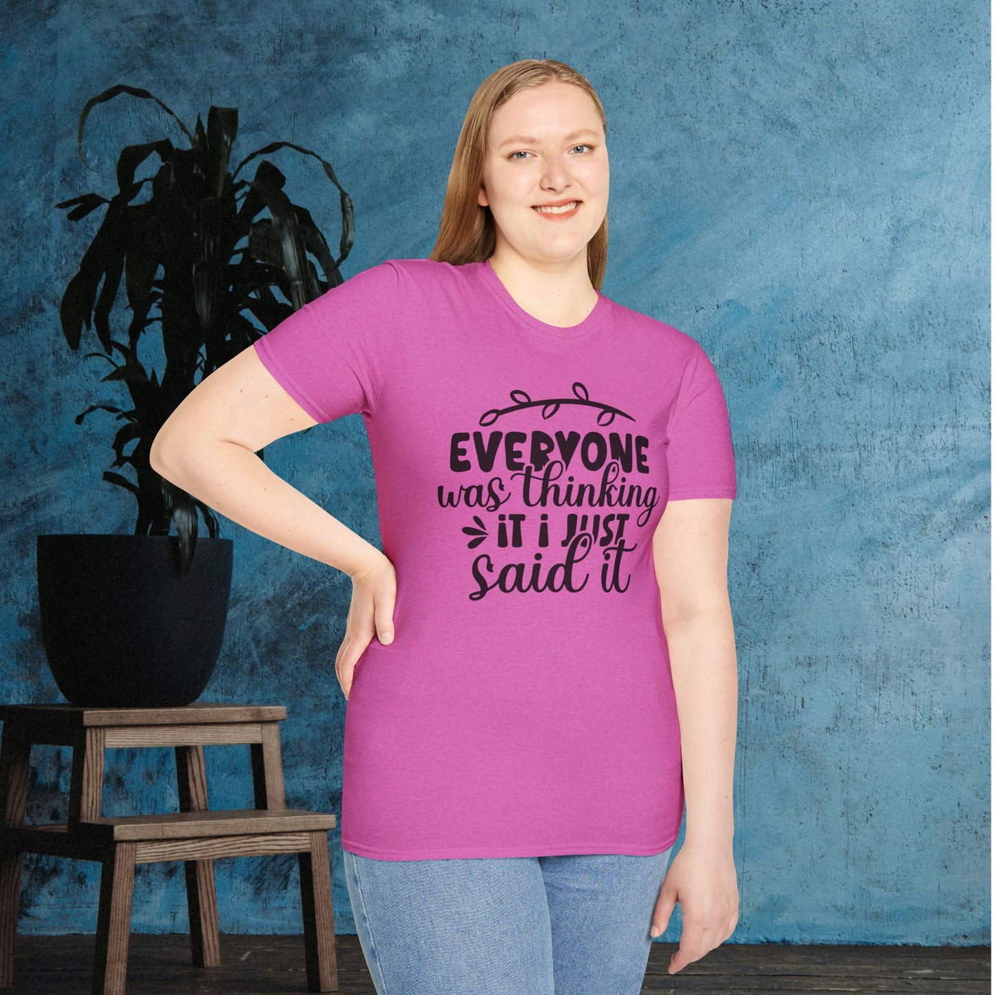 Everyone Was Thinking It I just Said It Adult T-shirt