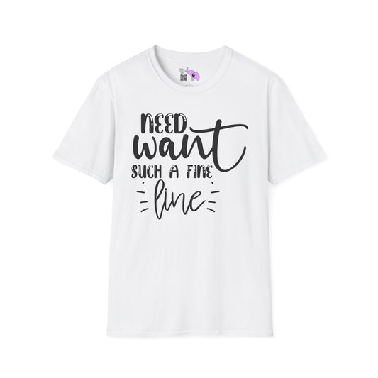 Need Want Such A Fine Line Adult T-shirt