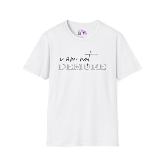 I Am Not Demure 2 Adult T-shirt