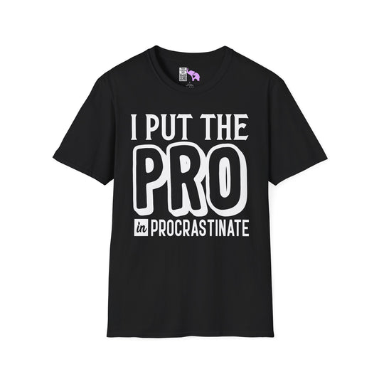 I Put The Pro in Procrastinate Adult T-shirt