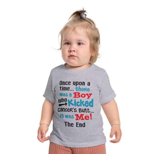 Once Upon A Time There Was A Boy Whoe Kicked Cancer's Butt... Infant T-Shirt