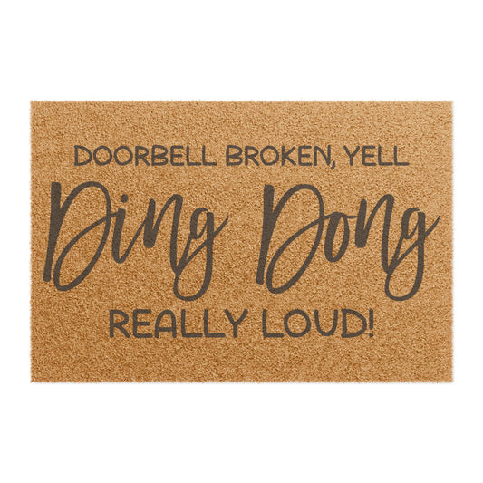 Doorbell Broken Yell Ding Dong Really Loud Coconut Fiber Doormat