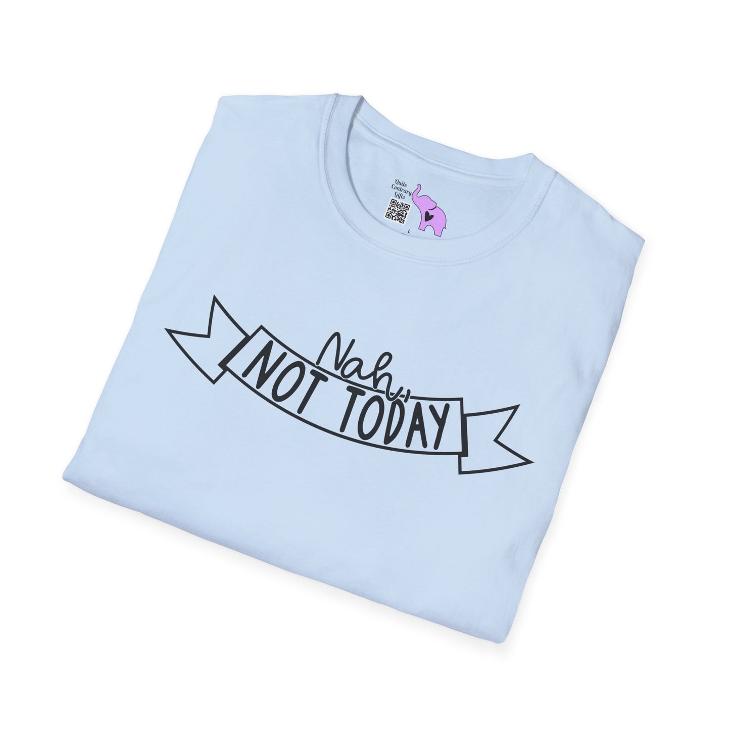 Nah Not Today Adult T-shirt