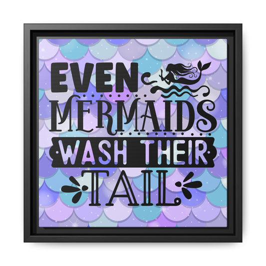 Even Mermaids Wash Their Tail Canvas Bathroom Art