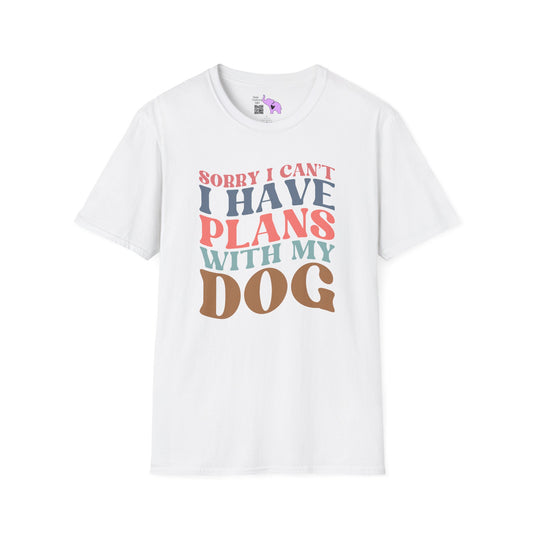 Sorry I Can't I Have Plans With My Dog Adult T-shirt