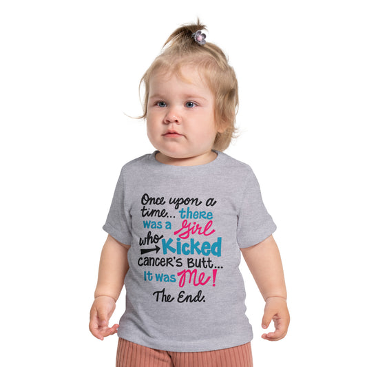 Once Upon A Time There Was A Girl Who Kicked Cancer's Butt... Infant T-Shirt
