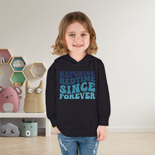 Refusing Bedtime Since Forever Toddler Hoodie