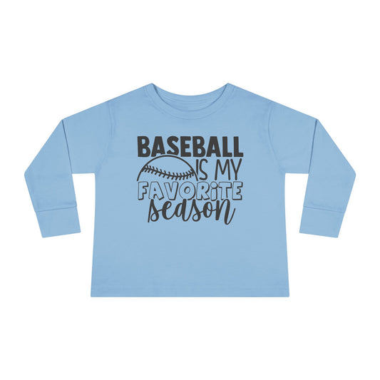 Baseball Is My Favorite Seaseon Toddler Long Sleeve Tee