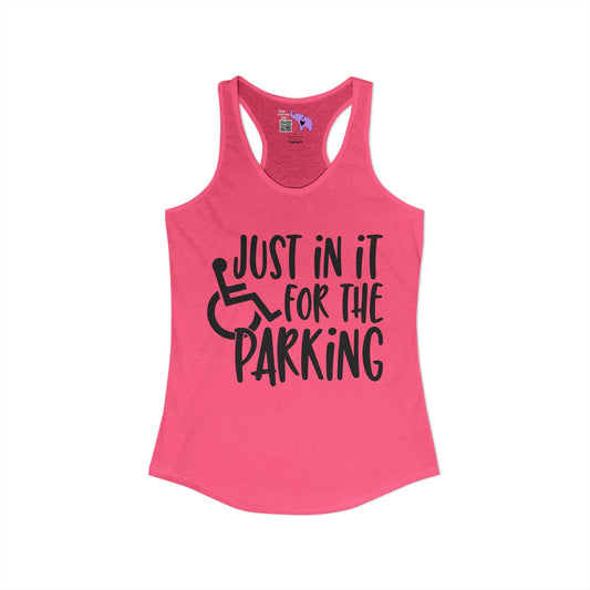 Just In It For The Parking (Wheelchair User) Women's Ideal Racerback Tank