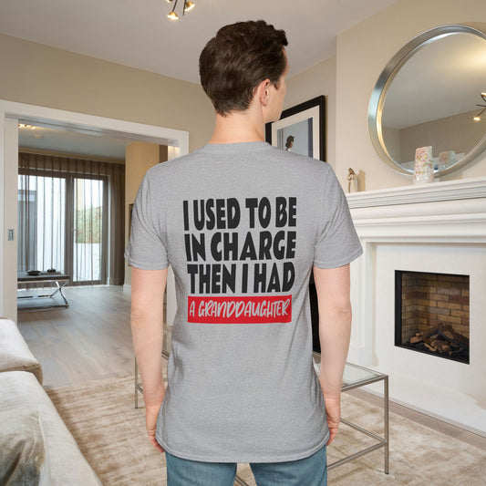 I Used To Be In Charge Then I Had A Granddaughter Adult T-shirt