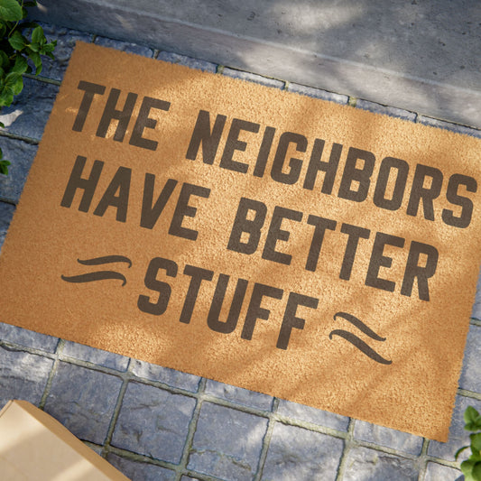 The Neighbors Have Better Stuff Coconut Fiber Doormat